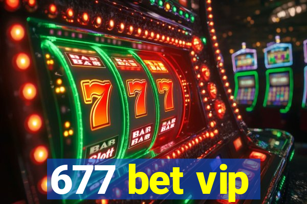 677 bet vip